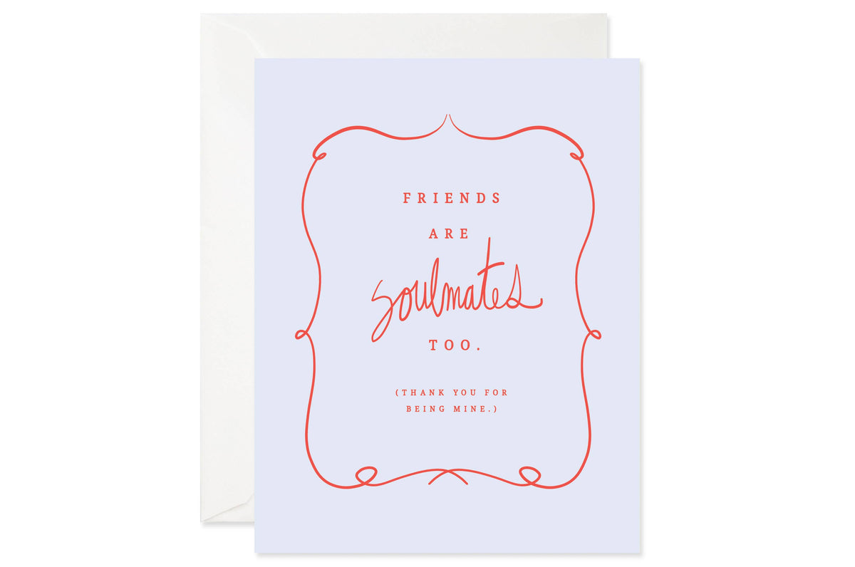 Friends Are Soulmates Too Card